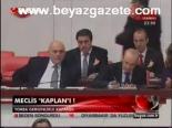 Meclis Kaplan'ı !
