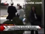 Haberal'ın Sağlık Durumu