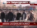 Arama Çalışmaları Durdu!