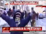 Göstericiler İle Polis Çatıştı