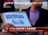 Ateş Cezayir'e Sıçradı
