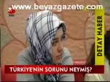 Türkiye'nin Sorunu Neymiş ?