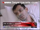 Sgk 40 Bin Tl Vermedi