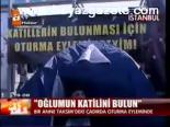 Oğlumun Katilini Bulun