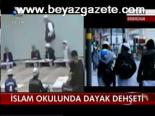 İslam Okulunda Dayak Dehşeti