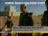 İsrail Ordusunda Yeni Dönem