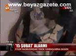 15 Şubat Alarmı