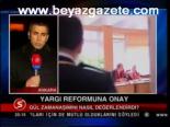 Yargı Reformuna Onay