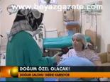 Doğum Özel Olacak!