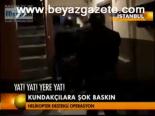 Kundakçılara Şok Baskın