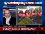 Bugün Kimler Tutuklandı?