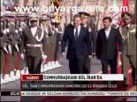 Cumhurbaşkanı Gül İran'da