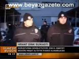 Dink Soruşturması Genişletiliyor