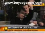 Ergenekon'da Oda Tv Baskını