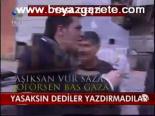 Yasaksın Dediler Yazdırmadılar