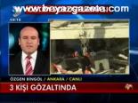 3 Kişi Gözaltında