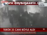 Terör 35 Canı Böyle Aldı