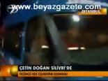 Çetin Doğan Silivri'de
