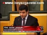 Yine Sayın Dediler