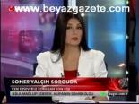 Soner Yalçın Sorguda