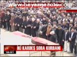 İki Kardeş Soba Kurbanı