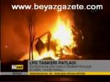Lpg Tankeri Patladı