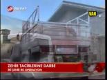 Zehir Tacirlerine Darbe