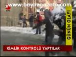 Kimlik Kontrolü Yaptılar