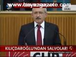 Kılıçdaroğlu'ndan Salvolar!