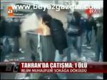 Tahran'da Çatışma: 1 Ölü