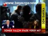 Soner Yalçın İfade Verdi Mi?