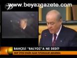 Bahçeli Balyoz'a Ne Dedi?