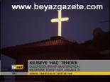 Kiliseye Hac Tehdidi