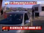 10 Generalin Terfi Umudu Bitti