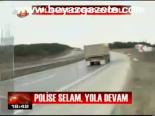 Polise Selam, Yola Devam