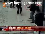 Kiracı Dehşet Saçtı