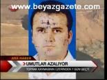 Umutlar Azalıyor
