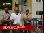 102'den Tahliye Çıkarmak