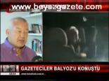 Gazeteciler Balyoz'u Konuştu