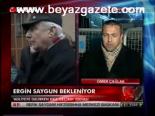Ergin Saygun Bekleniyor