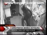 Ukrayna'da Banka Soygunu