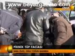 Piknik Tüp Faciası