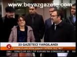 23 Gazeteci Yargılanıyor