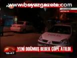 Yeni Doğmuş Bebek Çöpe Atıldı