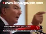Ergenekon'a Üye Olacağım