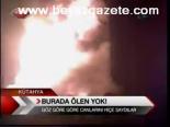 Burada Ölen Yok!
