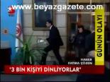 3 Bin Kişiyi Dinliyorlar