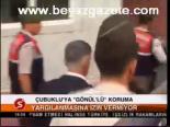 Çubuklu'ya Gönül'lü Koruma