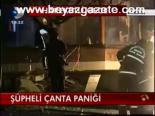 Şüpheli Çanta Paniği
