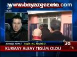 Kurmay Albay Teslim Oldu